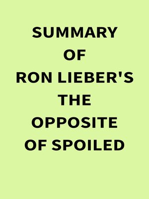 cover image of Summary of Ron Lieber's the Opposite of Spoiled